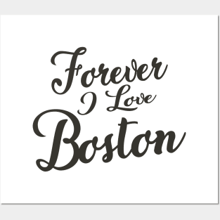 Forever i love Boston Posters and Art